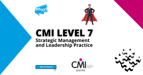 CMI Level 7 in Strategic Management and Leadership Practice